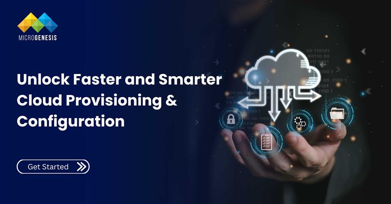 Unlock Faster and Smarter Cloud Provisioning & Configuration